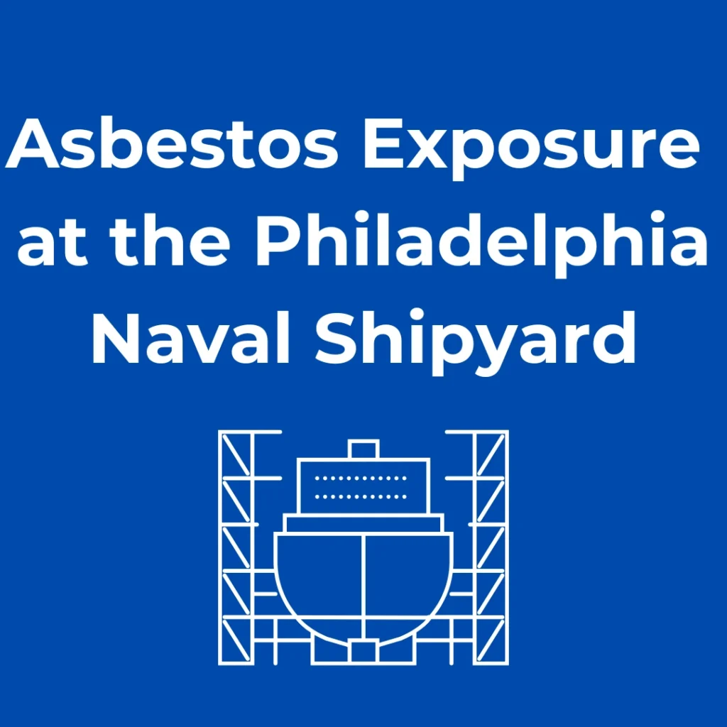 Asbestos Exposure at the Philadelphia Naval Shipyard