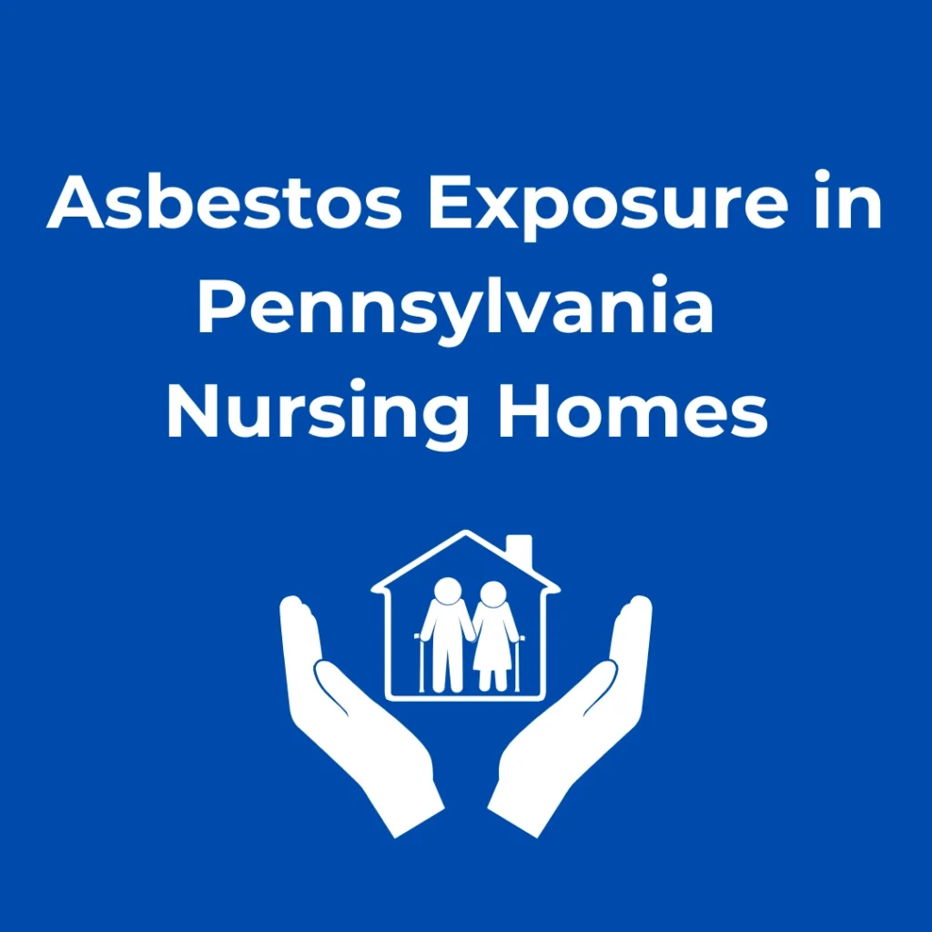 Asbestos Exposure in Pennsylvania Nursing Homes