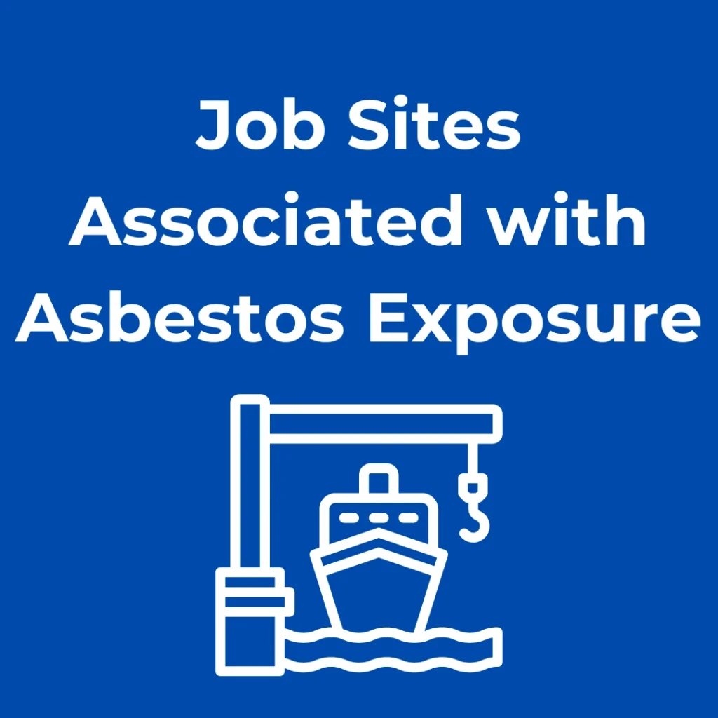 Job Sites Associated with Asbestos Exposure