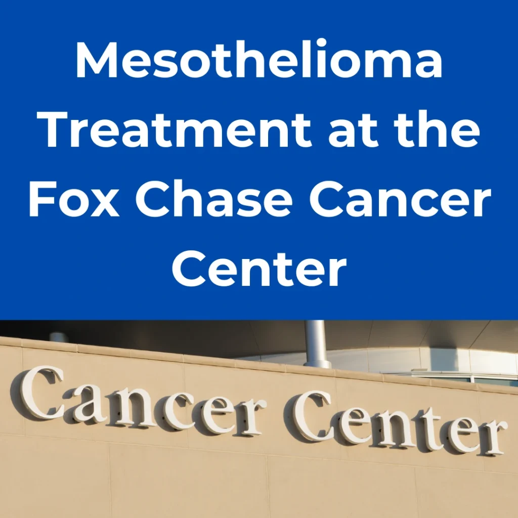 Mesothelioma Treatment at the Fox Chase Cancer Center