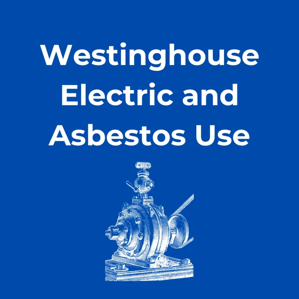 Westinghouse Electric and Asbestos Use