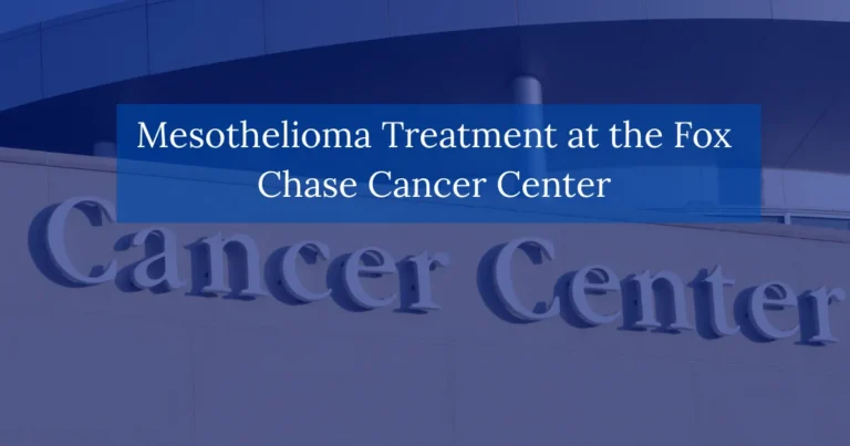 Mesothelioma Treatment at the Fox Chase Cancer Center