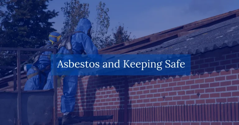 Asbestos and Keeping Safe