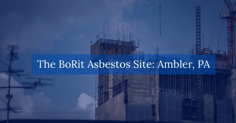 The BoRit Asbestos Site Ambler PA