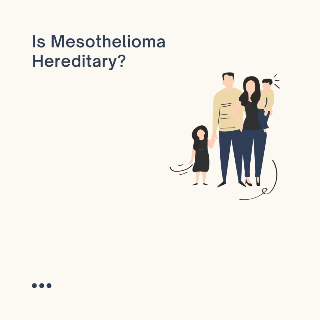 Is Mesothelioma Hereditary?