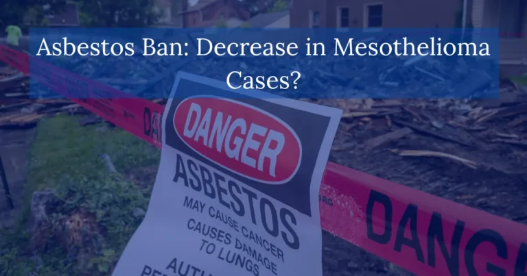 Asbestos Ban Decrease in Mesothelioma Cases