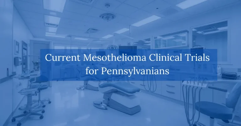 Current Mesothelioma Clinical Trials for Pennsylvanians