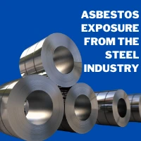 Asbestos Exposure from the Steel Industry