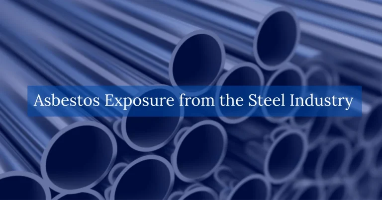 Asbestos Exposure from the Steel Industry