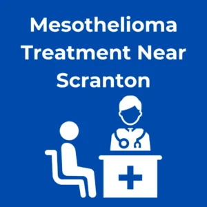 Mesothelioma Treatment Near Scranton