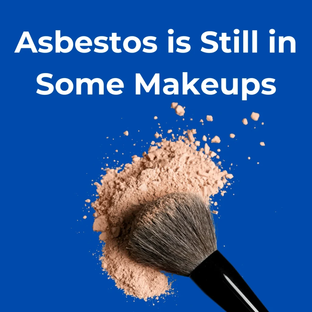 Asbestos is Still in Some Makeups