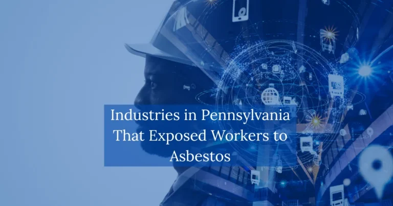 Industries In Pennsylvania That Exposed Workers to Asbestos