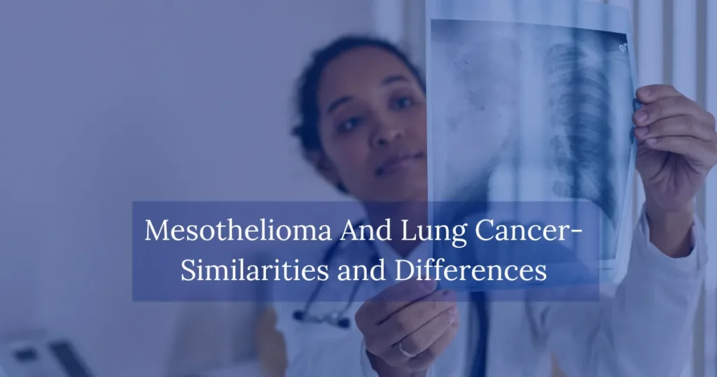 Mesothelioma And Lung Cancer Similarities and Differences
