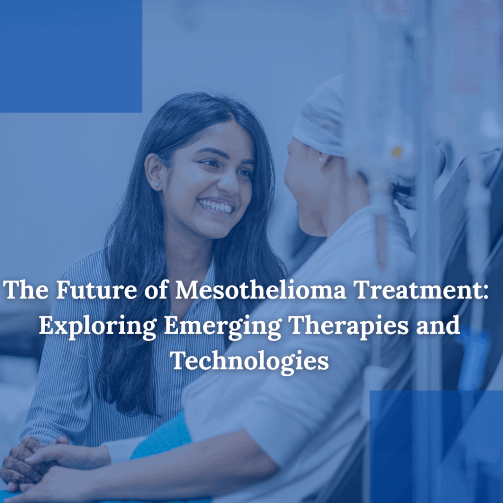 The Future of Mesothelioma Treatment: Exploring Emerging Therapies and Technologies