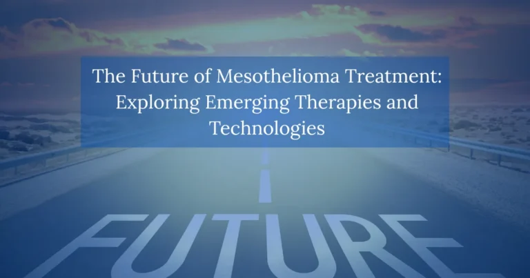 The Future of Mesothelioma Treatment Exploring Emerging Therapies and Technologies