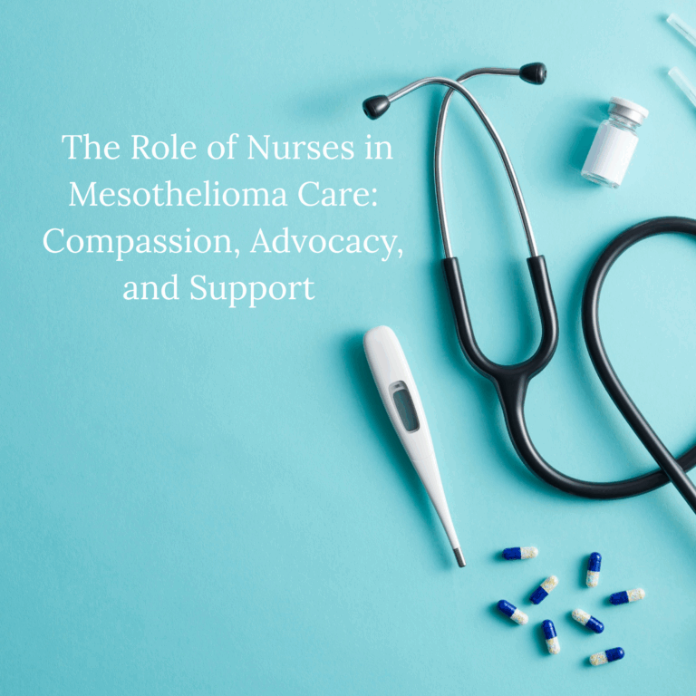 The Role of Nurses in Mesothelioma Care Compassion Advocacy and Support