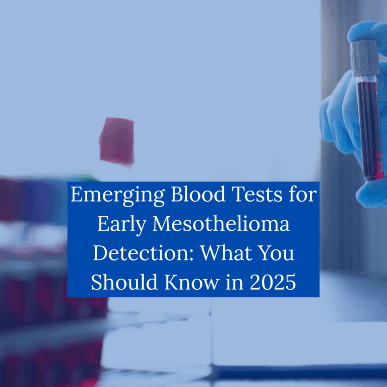 Emerging Blood Tests for Early Mesothelioma Detection What You Should Know in 2025