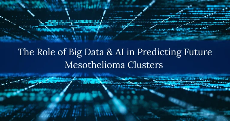 The Role of Big Data & AI in Predicting Future Mesothelioma Clusters