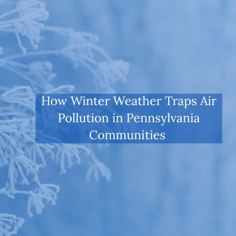 How Winter Weather Traps Air Pollution in Pennsylvania Communities