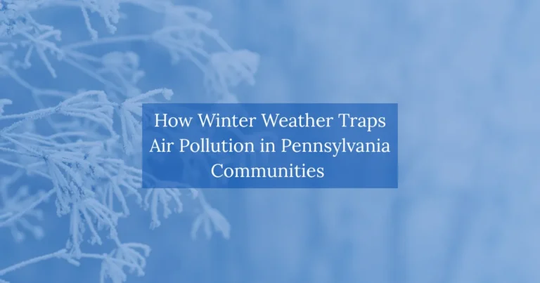 How Winter Weather Traps Air Pollution in Pennsylvania Communities