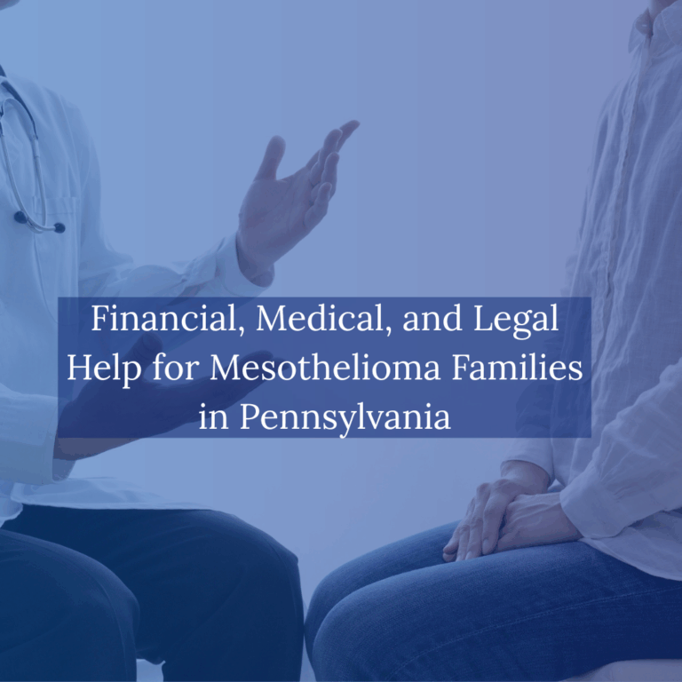 Financial, Medical, and Legal Help for Mesothelioma Families in Pennsylvania