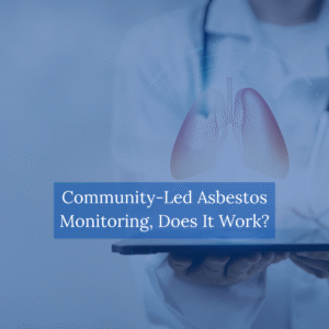 Community-Led-Asbestos-Monitoring,-Does-It-Work