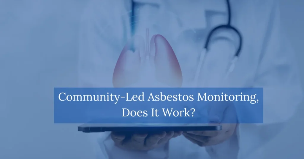 Community Led Asbestos Monitoring Does It Work