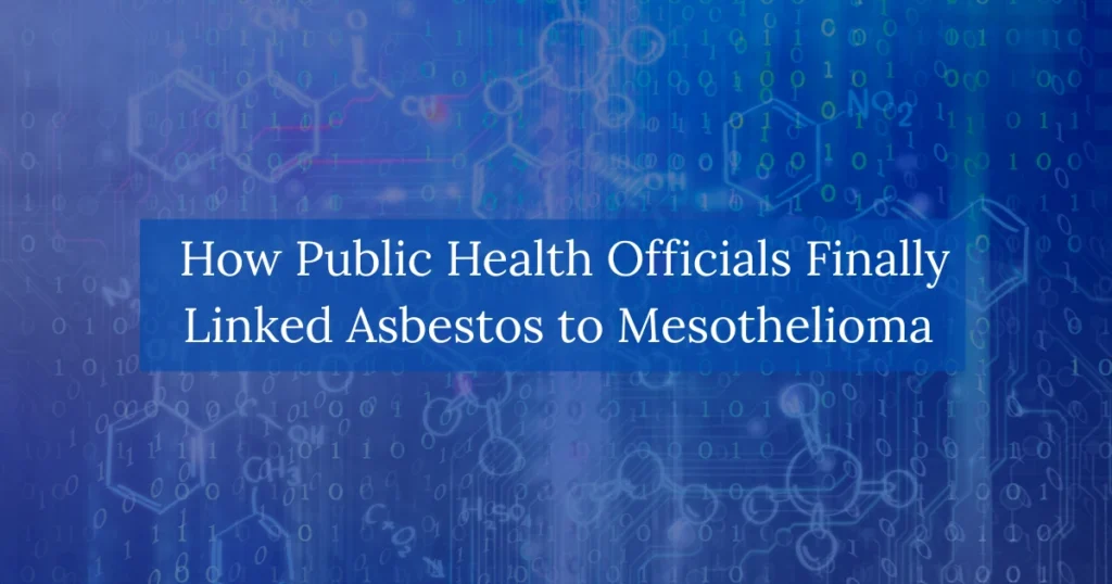 How Public Health Officials Finally Linked Asbestos to Mesothelioma