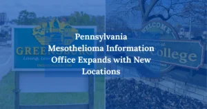 Pennsylvania Mesothelioma Information Office Expands with New Locations