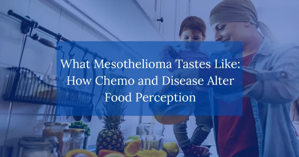 What Mesothelioma Tastes Like: How Chemo and Disease Alter Food Perception