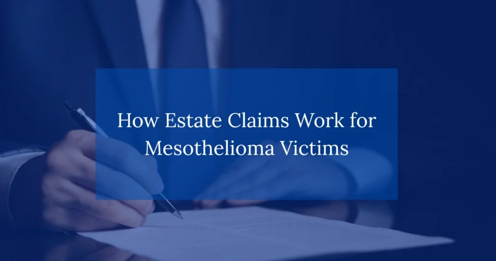 How Estate Claims Work for Mesothelioma Victims