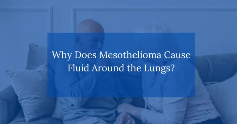 Why Does Mesothelioma Cause Fluid Around the Lungs?