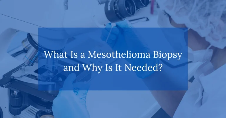What Is a Mesothelioma Biopsy and Why Is It Needed?