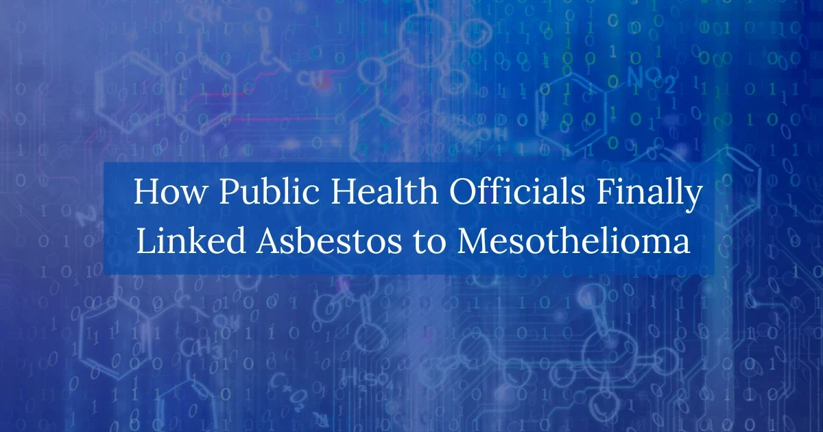 How Public Health Officials Finally Linked Asbestos to Mesothelioma