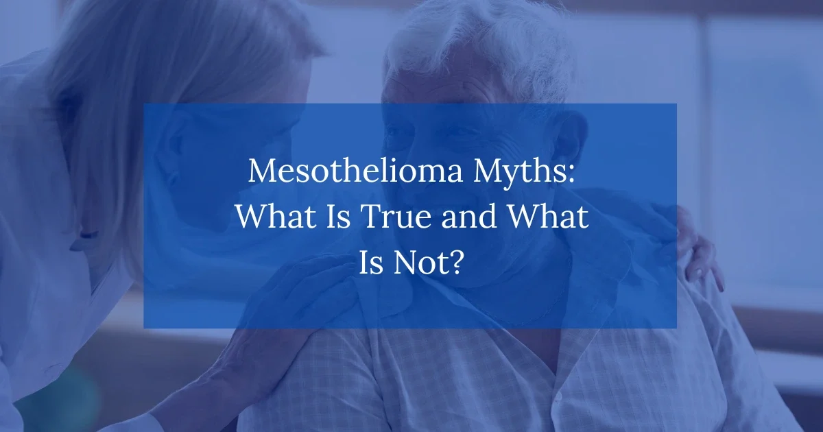 Mesothelioma Myths: What Is True and What Is Not?