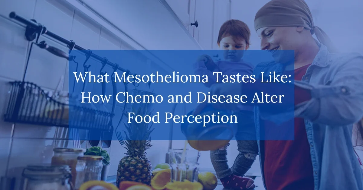 What Mesothelioma Tastes Like: How Chemo and Disease Alter Food Perception