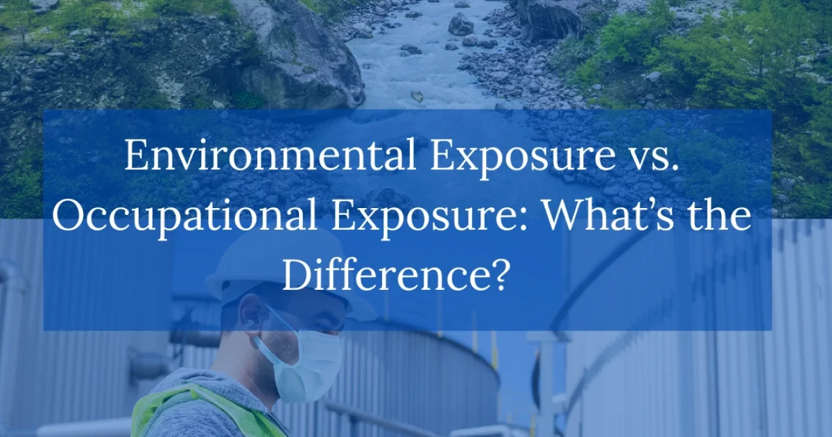 Environmental Exposure vs. Occupational-Exposure-What’s-the-Difference