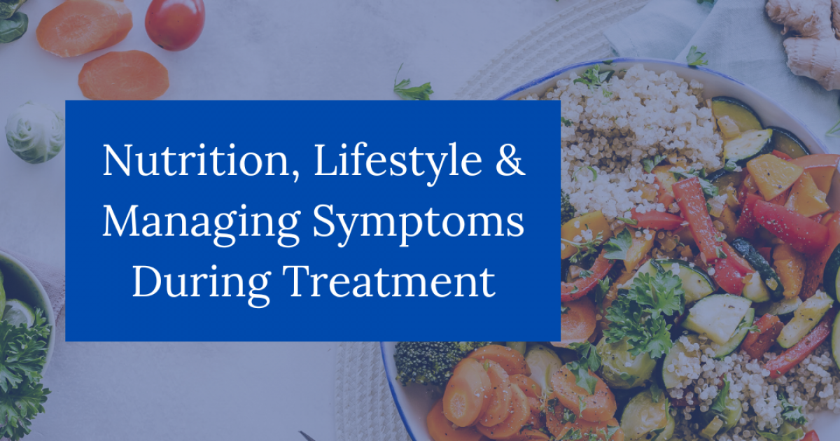 Nutrition Lifestyle Managing Symptoms During Treatment