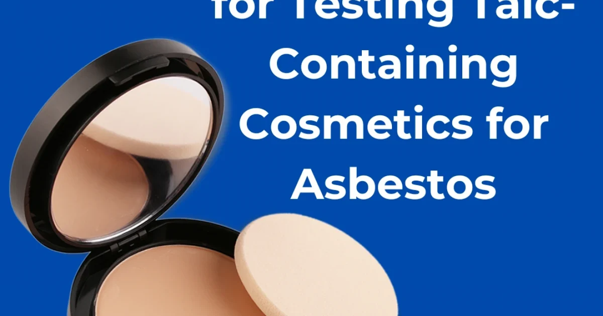 Proposed Rule for Testing Talc-Containing Cosmetics for Asbestos