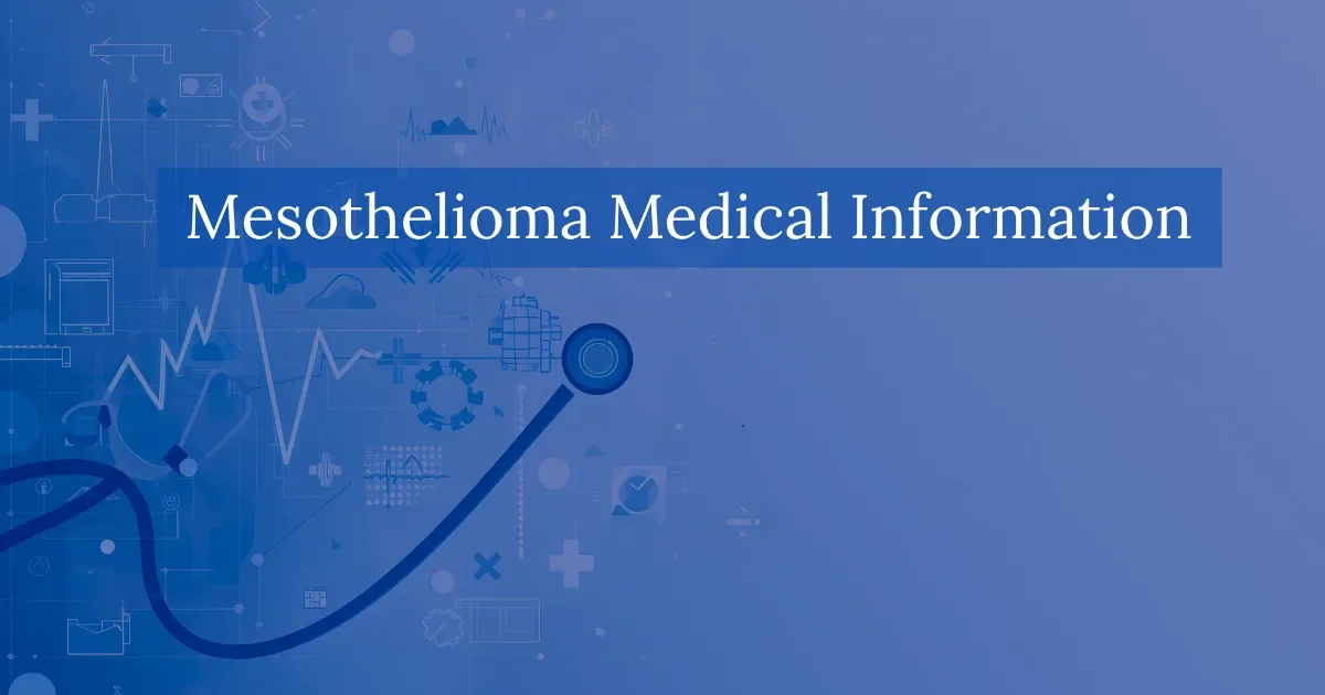 Mesothelioma Medical Information