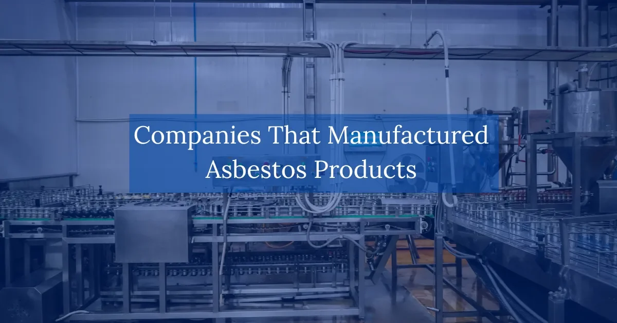 Companies That Manufactured Asbestos Products