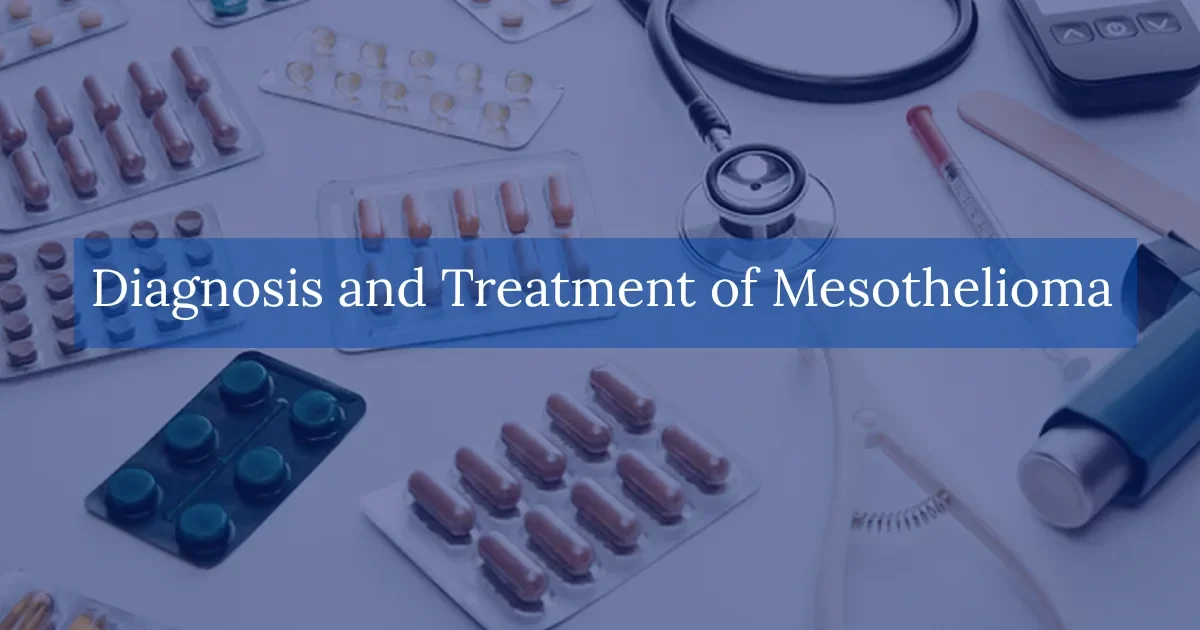 Diagnosis and Treatment of Mesothelioma