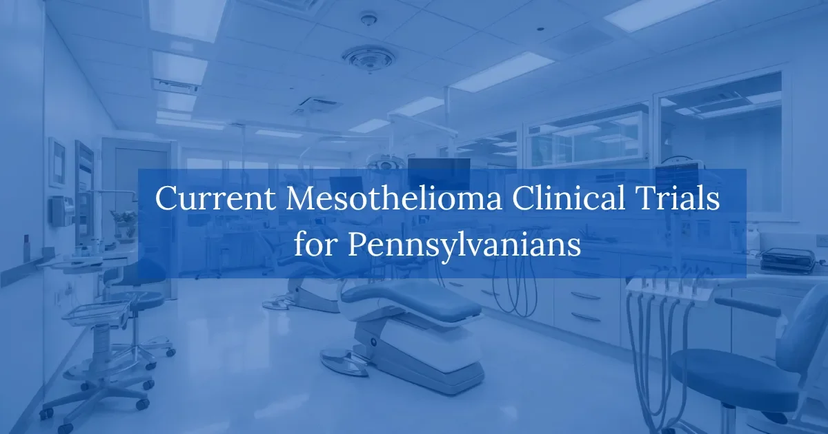 Current Mesothelioma Clinical Trials for Pennsylvanians